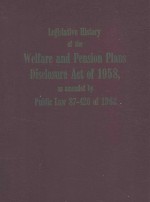 Legislative History of the Welfare and Pension plans Disclosure Act of 1958