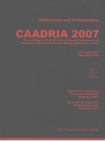 PROCEEDINGS OF THE 12TH INTERNATIONAL CONFERENCE ON COMPUTER-AIDED ARCHITECTURAL DESIGN RESEARCH IN 