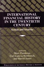 INTERNATIONAL FINANCIAL HISTORY IN THE TWENTIETH CENTURY