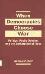 WHEN DEMOCRACIES CHOOSE WAR