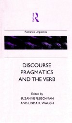 DISCOURSE PRAGMATICS AND THE VERB THE EVIDENCE FROM ROMANCE