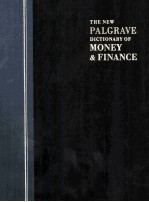 THE NEW PALGRAVE DICTIONARY OF MONEYAND FINANCE