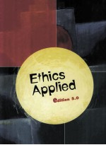 ETHICS APPLIED  EDITION 5.0  DEDICATION