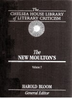 THE CHELSEA HOUSE LIBRARY OF LITERARY CRITICISM THE NEW MOULTON'S VOLUME 7