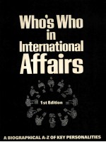 WHO'S WHO IN INTERNATIONAL AFFAIRS 1ST EDITION