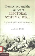 Democracy and the politics of electoral system choice