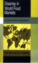 DISARRAY IN WORLD FOOD MARKETS:A QUANTITATIVE ASSESSMENT