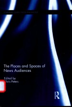 THE PLACES AND SPACES OF NEWS AUDIENCES