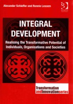 INTEGRAL DEVELOPMENT REALISING THE TRANSFORMATIVE POTENTIAL OF INDIVIDUALS，ORGANISATIONS AND SOCIETI