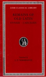 REMAINS OF OLD LATIN ENNIUS AND CAECILIUS 1