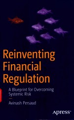 REINVENTING FINANCIAL REGULATION A BLUEPRINT FOR OVERCOMING SYSTEMIC RISK