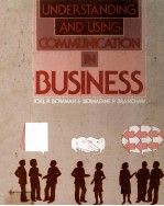 UNDERSTANDING AND USING COMMUNICATION IN BUSINESS