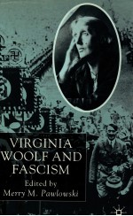 VIRGINIA WOOIF AND FASCISM RESITING THE DICTATORS'SEDUCTION