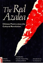 THE RED AZALEA  CHINESE POETRY SINCE THE CULTURAL REVOLUTION