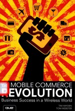 THE MOBILE COMMERCE REVOLUTION BUSINESS SUCCESS IN A WIRELESS WORLD