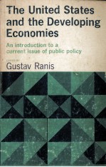 THE UNITED STATES AND THE DEVELOPING ECONOMIES AN INTRODUCTION TO A CURRENT ISSUE OF PUBLIC POLICY