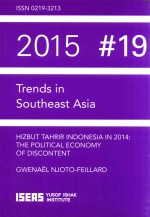 TRENDS IN SOUTHEAST ASIA HIZBUT TAHRIR INDONESIA IN 2014：THE POLITICAL ECONOMY OF DISCONTENT