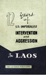 TWELVE YEARS OF AMERICAN INTERVENTION AND AGGRESSION IN LAOS