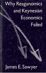 WHY REAGANOMICS AND KEYNESIAN ECONOMICS FAILED