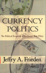 CURRENCY POLITICS THE POLITICAL ECONOMY OF EXCHANGE RATE POLICY