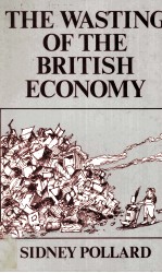 THE WASTTING OF THE BRITISH ECONOMY