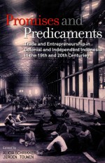 PROMISES AND PREDICAMENTS TRADE AND ENTREPRENEURSHIP IN COLONIAL AND INDEPENDENT INDONESIA IN THE 19