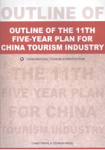 OUTLINE OF THE 11TH FIVE-YEAR PLAN FOR CHINA TOURISM INDUSTRY