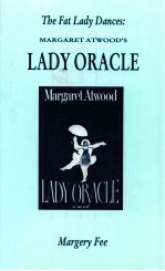 THE FAT LADY DANCES:MARGARET ATWOOD'S LADY ORACLE