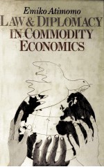 LAW AND DIPLOMACY IN COMMODITY ECONOMICS A STUDY OF TECHNIQUES