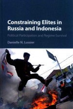 CONSTRAINING ELITES IN RUSSIA AND INDONESIA POLITICAL PARTICIPATION AND REGIME SURVIVAL