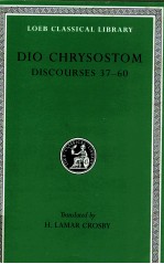 DIO CHRYSOSTOM DISCOURSES 37-60