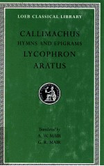 CALLIMACHUS HYMNS AND EPIGRAMS LYCOPHRON