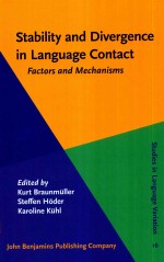 STABILITY AND DIVERGENCE IN LANGUAGE CONTACT FACTORS AND MECHANISMS