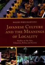 JAVANESE CULTURE AND THE MEANINGS OF LOCALITY STUDIES ONTHE ARTS