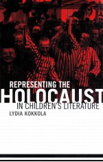 REPRESENTING THE HOLOCAUST IN CHILDREN'S LITERATURE