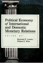 POLITICAL ECONOMY OF INTERNATIONAL AND DOMESTIC MONETARY RELATIONS