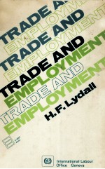 TRADE AND EMPLOYMENT A STUDY OF THE EFFECTS OF TRADE EXPANSION ON EMLOYMENT IN DEVELOPMING AND DEVEL