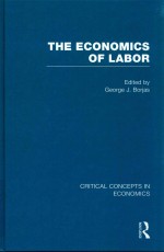 THE ECONOMICS OF LABOR CRITICAL CONCEPTS IN ECONOMICS VOLUME II LABOR MARKET EQUILIBRIUM