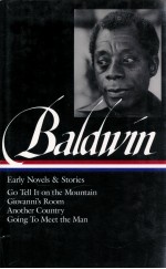 JAMES BALDWIN EARLY NOVELS AND STORIES