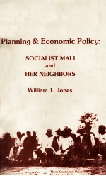 PLANNING ECONOMIC POIICY SOCIALIST MALI AND HER NEIGHBORS