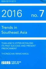 TRENDS IN SOUTHEAST ASIA THAILAND'SHYPER-ROYALISM:ITS PAST SUCCESS AND PRESENT PREDICAMENT 2016 NO.0