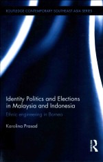 IDENTITY POLITICS AND ELECTIONS IN MALAYSIA AND INDONESIA ETHNIC ENGINEERING IN BORNEO