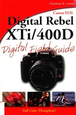 CANON EOS DIGITAL REBEL XTI/400D DIGITAL FIELD GUIDE