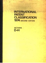 INTERNATIONAL PATENT CLASSIFICATION 1974  （SECOND EDITION）  SECTIONS D-H