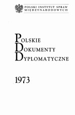 POLSKIE DOKUMENTY DYPLOMATYCZNE 1973