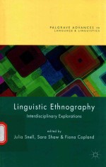 LINGUISTIC ETHNOGRAPHY INTERDISCIPLINARY EXPLORATIONS