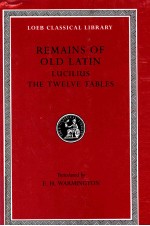 REMAINS OF OLD LATIN LIVIUS LUCILIUS THE TWELVE TABLES