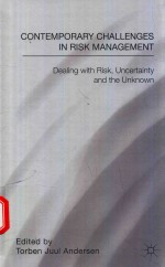 CONTEMPORARY CHALLENGES IN RISK MANAGEMENT DEALING WITH RISK，UNCERTAINTY AND THE UNKNOWN