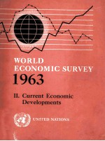 WORLD ECONOMIC SURVEY 1963:2.CURRENT ECONOMIC DEVELOPMENTS