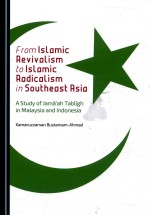 FROM ISLAMIC REVIVALISM TO ISLAMIC RADICALISM IN SOUTHEAST ASIA A STUDY OF JAM?‘AH TABLIGH IN MALAYS